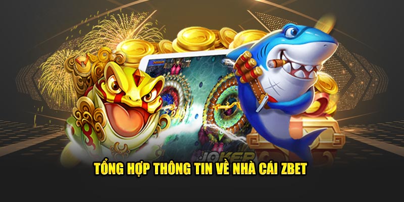 Tổng hợp thông tin về nhà cái ZBET cho thành viên mới